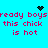 Pixelated cyan background with pink text repeating 'ready boys this chick is hot' and two black pixel clusters shifting positions between frames.