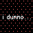 Black background with red dot pattern, white text 'i dunno...' repeated in two , each containing two identical text instances