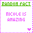 Green 'RANDOM FACT' text at top, pink 'NICOLE IS AMAZING' below, purple pixel border with heart and Y symbol on white background.