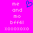 Pixelated text and a blue heart symbol on bright pink background with repeated 'me and mo bff4l xoxoxoxo' in white.