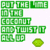 Green text reads 'PUT THE LIME IN THE COCONUT AND TWIST IT ALL UP' above a lime icon on white background, with colorful striped pattern and 'iLY' letters below.