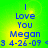Blue text on a green-yellow gradient background reads "I Love You Megan 3 4-26-09" with a subtle yellow glow effect.