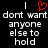 Red heart symbol above text reading 'dont want anyone else to hold' in pixelated font on black background.