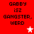 Red background with black pixelated text reading "GABBY ISZ GANGSTER, WERD" and two star symbols in white and pink.