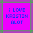 Pixelated text on a bright pink background with green and gray borders, showing 'i LOVE KRISTIN ALOT' in blue block letters.