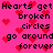 Pixelated pink background with red heart symbols and black text repeating 'Hearts get broken circles go around forever' in a pattern