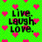 Green background with pink pixelated hearts and black text reading "Live. Laugh. Love." in four identical quadrants.