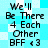 Pixelated text on a blue and white checkered background reads "We'll Be There 4 Each Other BFF <3" in two identical vertical