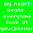 Green background with white pixelated text reading 'my heart beats everytime i look at you<3devoryou<3devor' and a blue heart symbol replacing the 'o' in 'heart' on the left side.