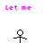 A 3x3 contact sheet of a pixel-art animation showing stick figures and pink text "Let me hold you" across multiple frames with varying poses on a white background.