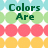 Pixelated graphic with repeating circular patterns and text reading 'Colors Are So Much Better In CIRCLES!' in green block letters.