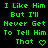 Green pixelated text on black background reads "I Like Him But I'll Never Get To Tell Him That" with a heart symbol at bottom right.