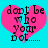 Two identical pink heart-shaped icons with black text and a blue background, each displaying 'don't be who your Dot...' in pixelated font.