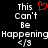 Pixelated text reads "This Can't Be Happening" with a red heart symbol replacing the 'o' in 'This', and '<3' below.