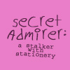 Pink background with pixelated text reading 'secret Admirer: a stalker with stationery' in dark purple letters.