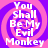 Four identical display white text "You Shall Be My Evil Monkey" over a pink and purple spiral background with pixelated edges
