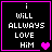 Four identical black square with pink borders display white pixelated text "i WILL ALWAYS LOVE HIM" and varying heart symbols