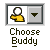 Pixelated icon shows a yellow figure with circular head and brown arm, next to gray panel with dark downward arrow; below text reads 'Choose Buddy' in blocky font.