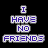 A contact sheet of 11 animated frames showing a pixelated text-based icon with the phrase "I HAVE NO FRIENDS" in blue and white, arranged in a 4x3 grid with one empty cell.