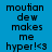 Blue background with black text reading "moutian dew makes me hyper! <3" in pixelated font, two identical copies side-by-side.