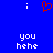 Blue background with white lowercase text 'you hehe' repeated twice, flanking a red pixelated heart symbol above two white lowercase 'i' characters.