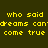 Yellow pixelated text on dark green background reads "who said dreams can't come true" with a bright circular glow effect in the lower-left quadrant.