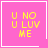 Four pink square with yellow text "U NO U LUV ME" arranged in a , each bordered by white lines