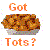 Pixelated image with orange text 'Got' above a brown and gray food item, and 'Tots?' below it, surrounded by small colored squares.