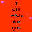 Red background with repeated black text "I still wish for you" and scattered pink stars, partially cropped at bottom right.