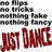 A static image with repeated text elements in black and red, featuring 'no flips no tricks nothing fake nothing fancy' and 'JUST DANCE' in bold red letters on a white background.