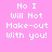 Four pixelated text in pink, green, and light green backgrounds display "No I Will Not Make-out with you!" in white block letters