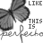 repeated butterfly icons with text overlays showing 'LIKE THIS IS' and 'pierfechopierfecho', where some letters change color across frames