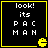 Black background with yellow border, white pixelated text reading 'look! its PAC MAN', and a yellow Pac-Man icon in the bottom-right corner.