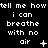 Black background with white pixelated text repeating 'tell me how i can breathe with no air' across three , each showing distinct punctuation and symbol variations