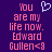 Pixelated text on purple background reads 'You are my life now. Edward Gullen<8' with a light blue heart symbol above the word You.