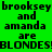Green background with black text reading 'brooksey and amanda are BLONDES!' repeated in three , each containing three identical copies of the phrase