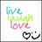 Pixelated icon with 'live laugh love' text in teal, green, and pink hues, accompanied by a black heart and smiley face symbol on a white background.