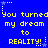 Blue background with yellow pixelated text repeating 'You turned my dream to REALITY!' and white star outlines in a pattern