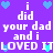Purple background with white pixelated text repeating 'i did your dad and i LOVED IT' surrounded by blue heart icons.