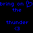 Blue pixelated text on black background reads 'bring on the thunder <3' with a heart symbol replacing the first 'b' in 'bring'.
