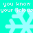 Pixelated cyan background with repeating light blue snowflakes and white text reading 'you know your jealous' in a pattern