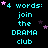 Pixelated cyan text '4 words: join the DRAMA club' repeated in a pattern on a black background with scattered pink and purple stars