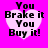 Four identical heart-shaped icons with black text on a bright pink background, each displaying "You Brake it You Buy it!" in pixelated font.