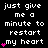 Black background with white pixelated text reading "just give me a minute to restart my heart" and pink heart symbols, with animation showing heart symbols increasing in number across frames.