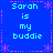 Blue background with repeated light blue text "Sarah is my buddie" and pink decorative elements arranged in a pattern