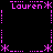 Static pixel art displays 'Lauren' text and asterisk patterns in pink on black background with dotted lines forming a -like structure