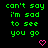 Green pixelated text reads "can't say i'm sad to see you go" on black background with pink heart and arrow symbols, some frames showing additional small dots.