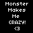 Pixelated text "Monster Makes Me CRAZY! <3" on black background with green highlight boxes shifting across words.