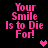 Pixelated pink text reads 'Your Smile Is to Die For!' on black background with pink and purple heart icons.