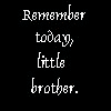 six showing a character with long light brown hair and beard in various scenes, including a black with white text reading "Remember today, little brother."